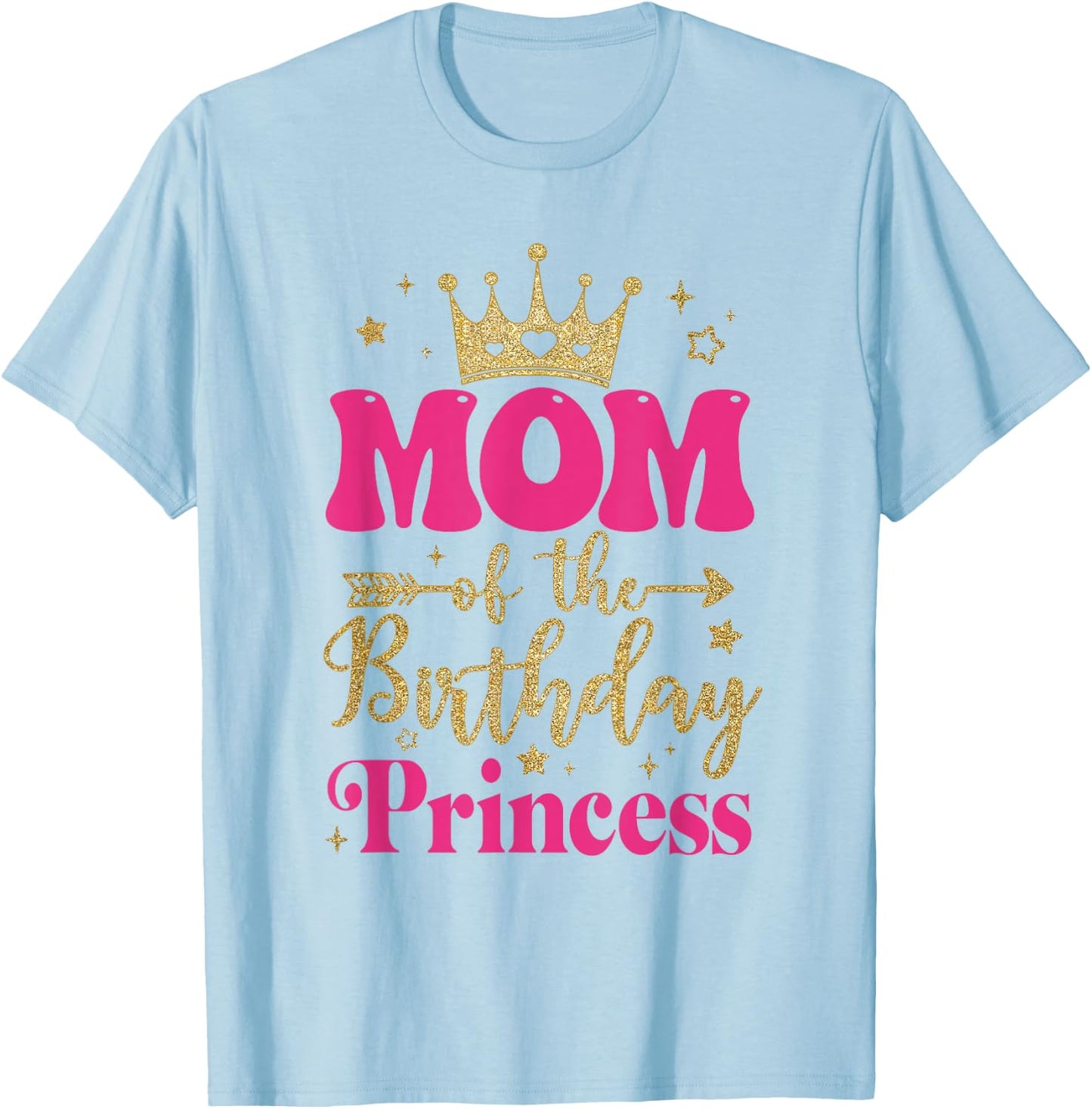 Mom Of The Birthday For Girl 1St Birthday Princess Girl T-Shirt - T-Shirt | Light Blue