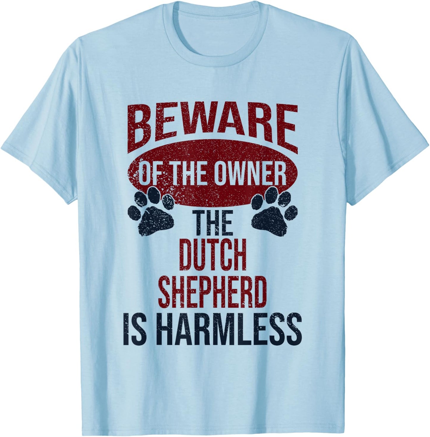 Beware - Dog Dad Dog Mom Dutch Shepherd Dog Owner T-Shirt - T-Shirt | Light Blue