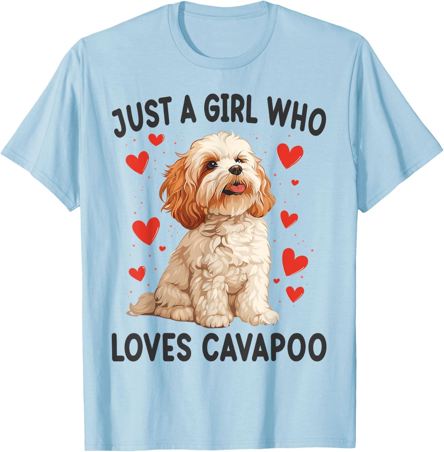 Just a Girl Who Loves Cavapoo Funny Cavapoo Dog Lover T-Shirt - T-Shirt | Light Blue
