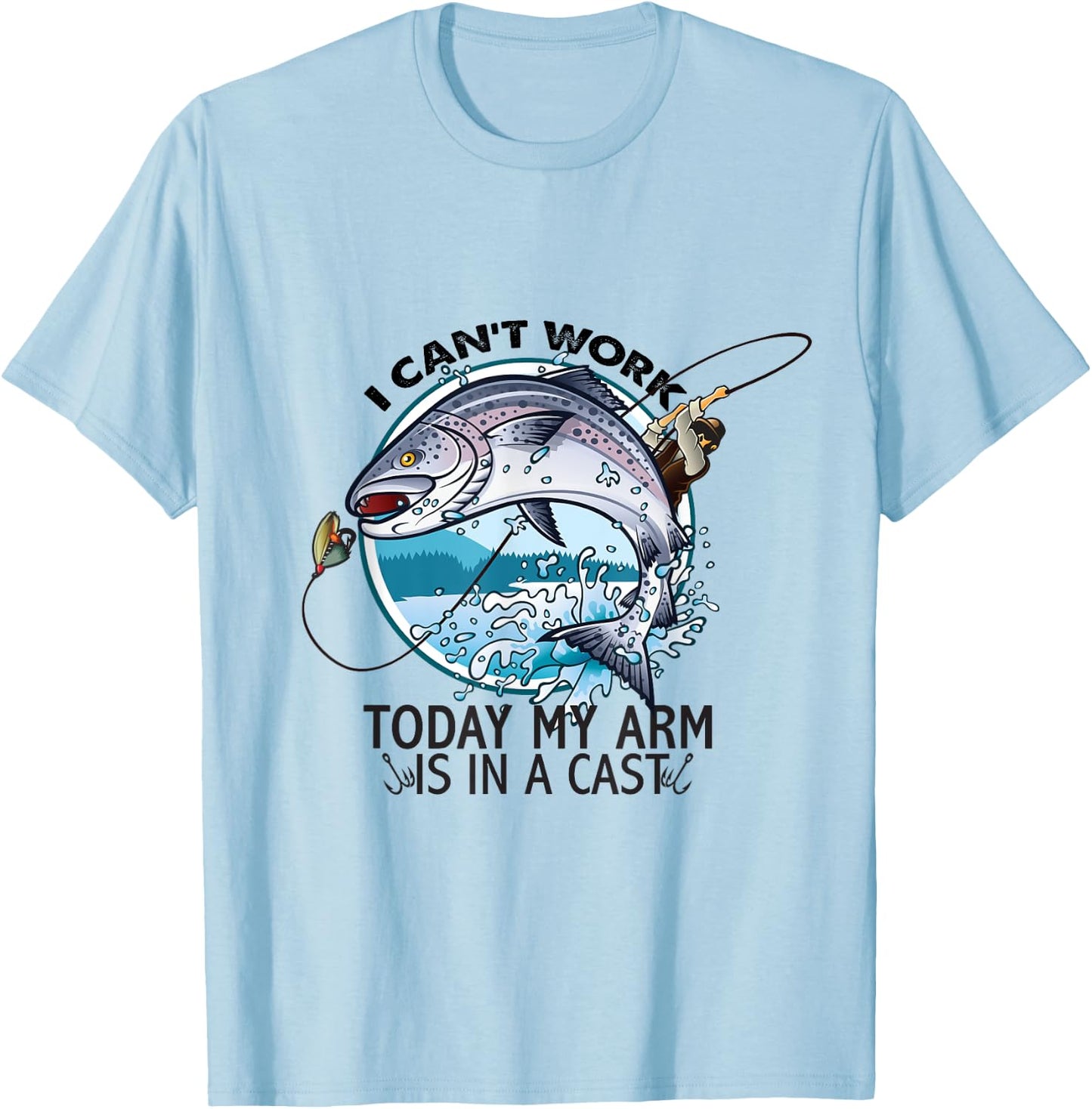 I Can't Work Today My Arm Is In A Cast T-Shirt - T-Shirt | Light Blue