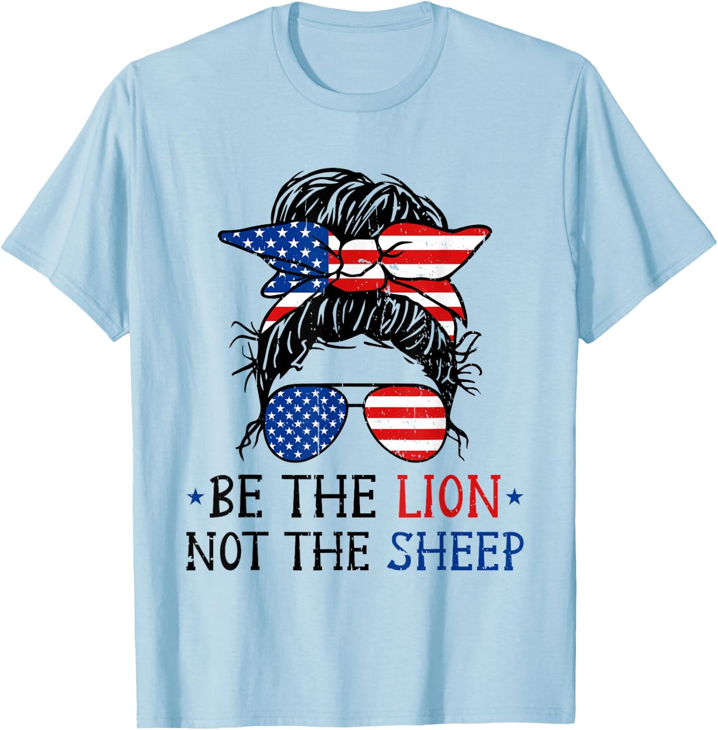 Be The Lion Not The Sheep Motivational Patriotic Lion T-Shirt - T-Shirt | Light Blue