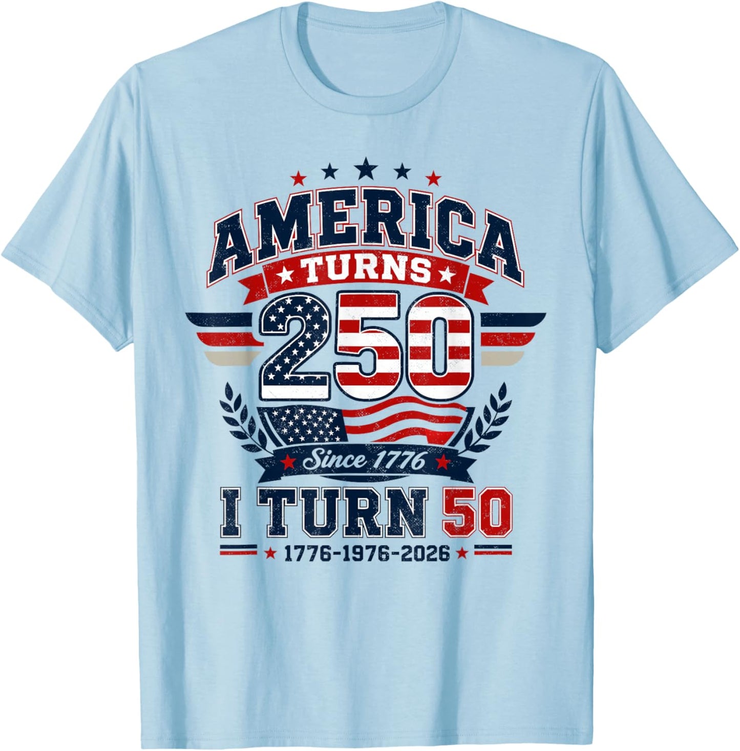 50th Birthday 1976 2026 America Turns 250 I Turn 50 Vintage T-Shirt - T-Shirt | Light Blue