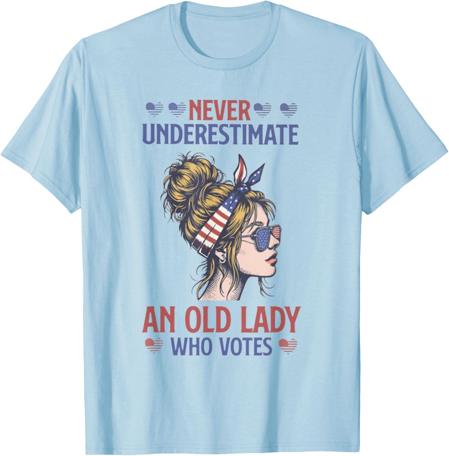 Never Underestimate An Old Lady Who Votes Feminist T-Shirt - T-Shirt | Light Blue