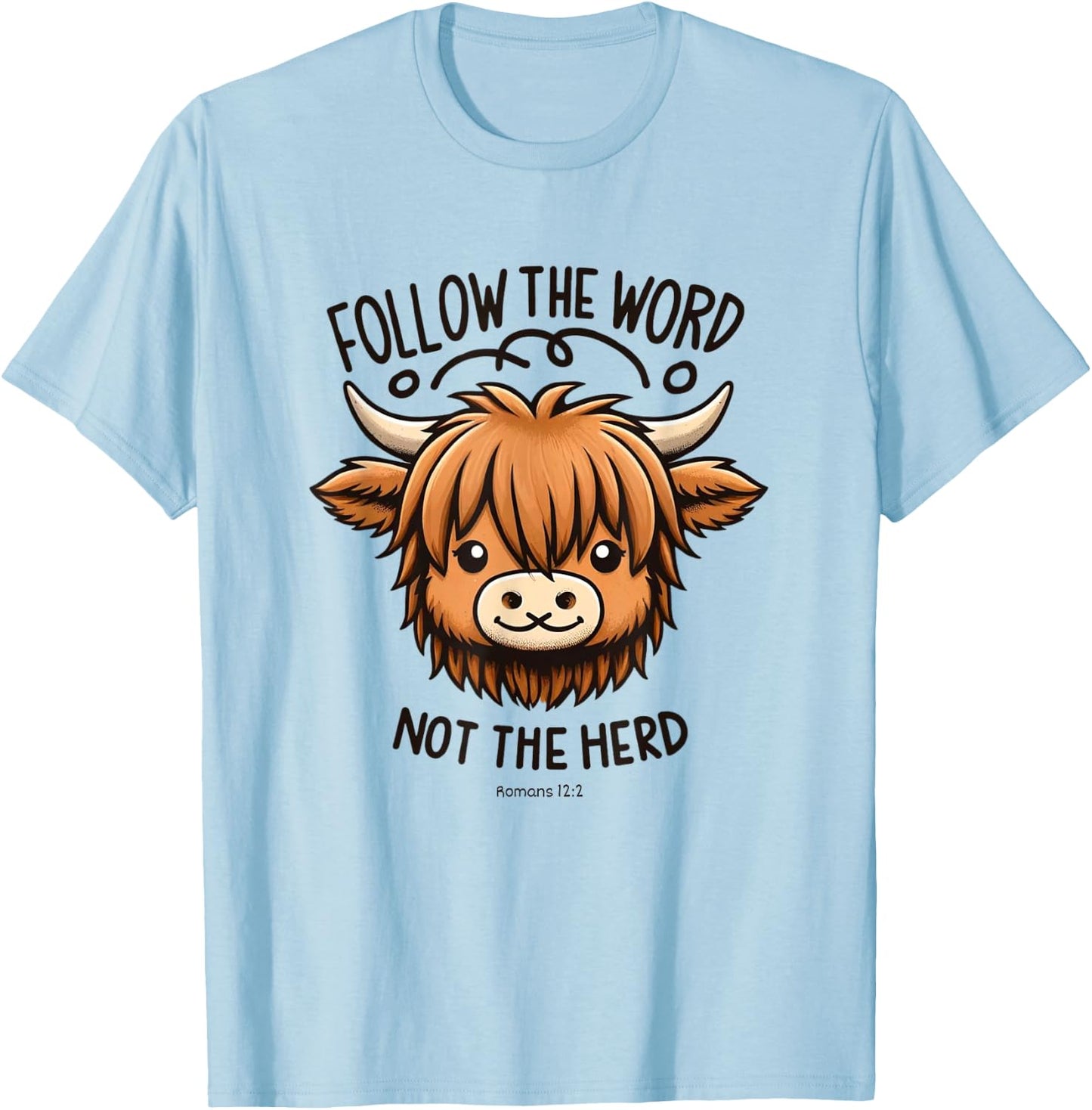 Christian Romans-12:2, FOLLOW THE WORD NOT THE HERD T-Shirt - T-Shirt | Light Blue