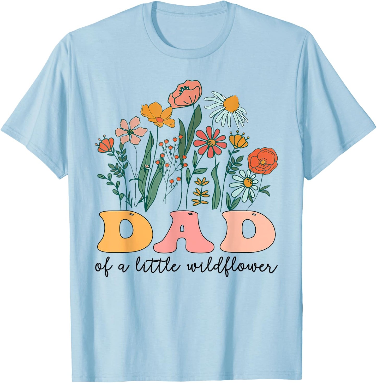 Dad Of The Little Wildflower Birthday Party Baby Shower T-Shirt - T-Shirt | Light Blue