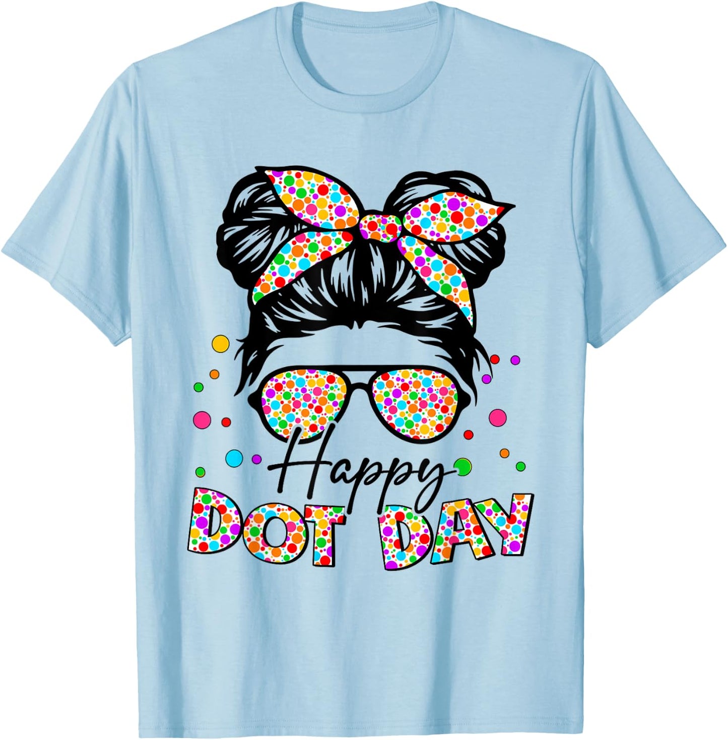 Happy Dot Day Messy Bun Girls Kids Teacher T-Shirt - T-Shirt | Light Blue