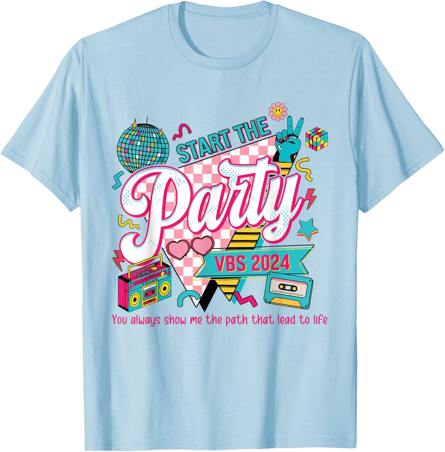 Funny Start The Party VBS 2024 You Always Show Me The Path T-Shirt - T-Shirt | Light Blue