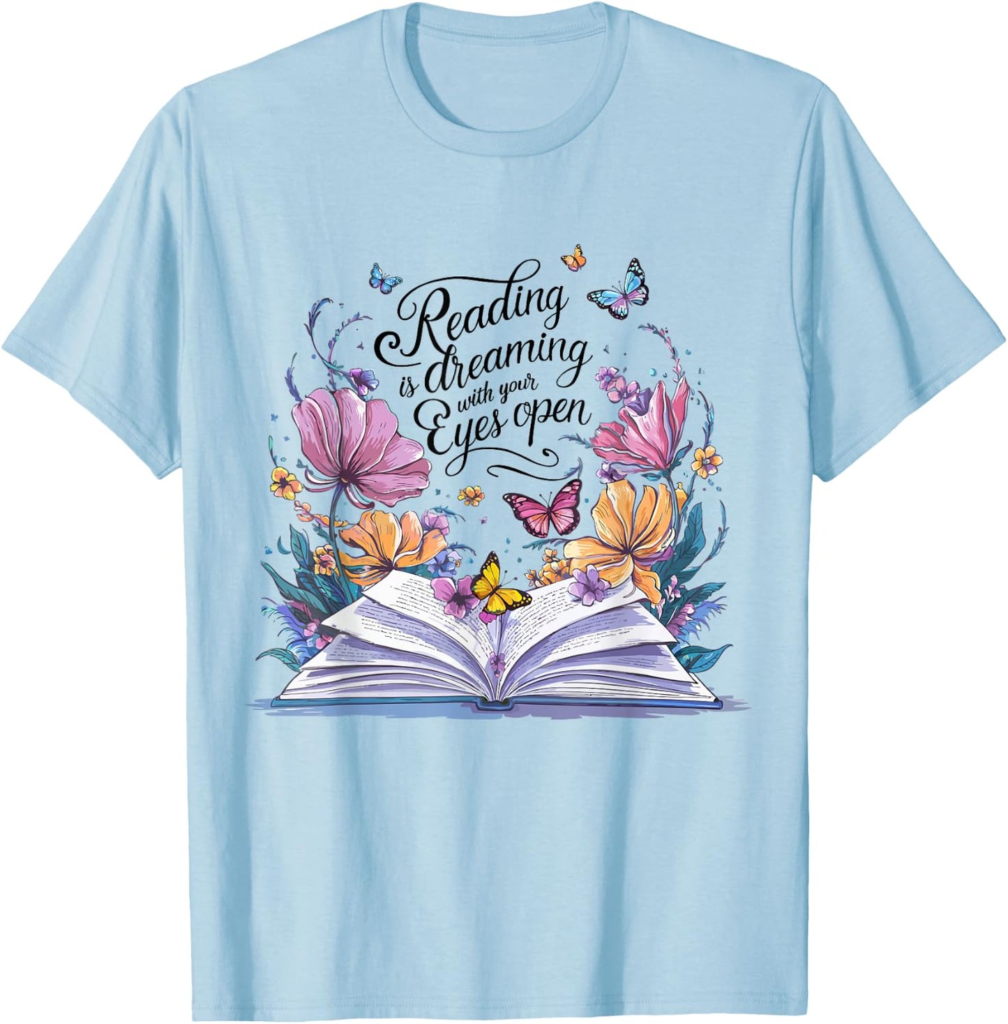Reading is Dreaming With Your Eyes Open Floral Butterfly T-Shirt - T-Shirt | Light Blue