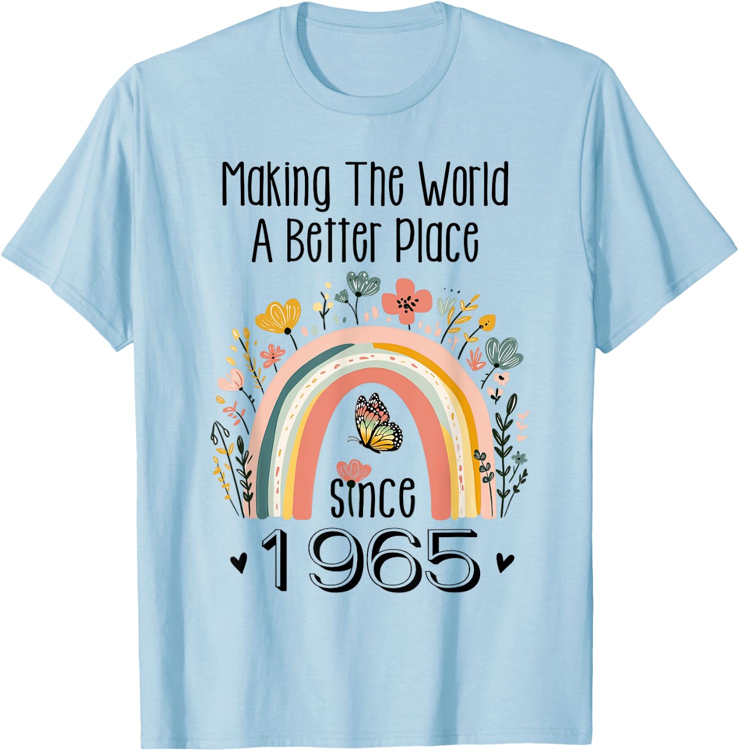 60th Birthday Making The World A Better Place Since 1965 T-Shirt - T-Shirt | Light Blue