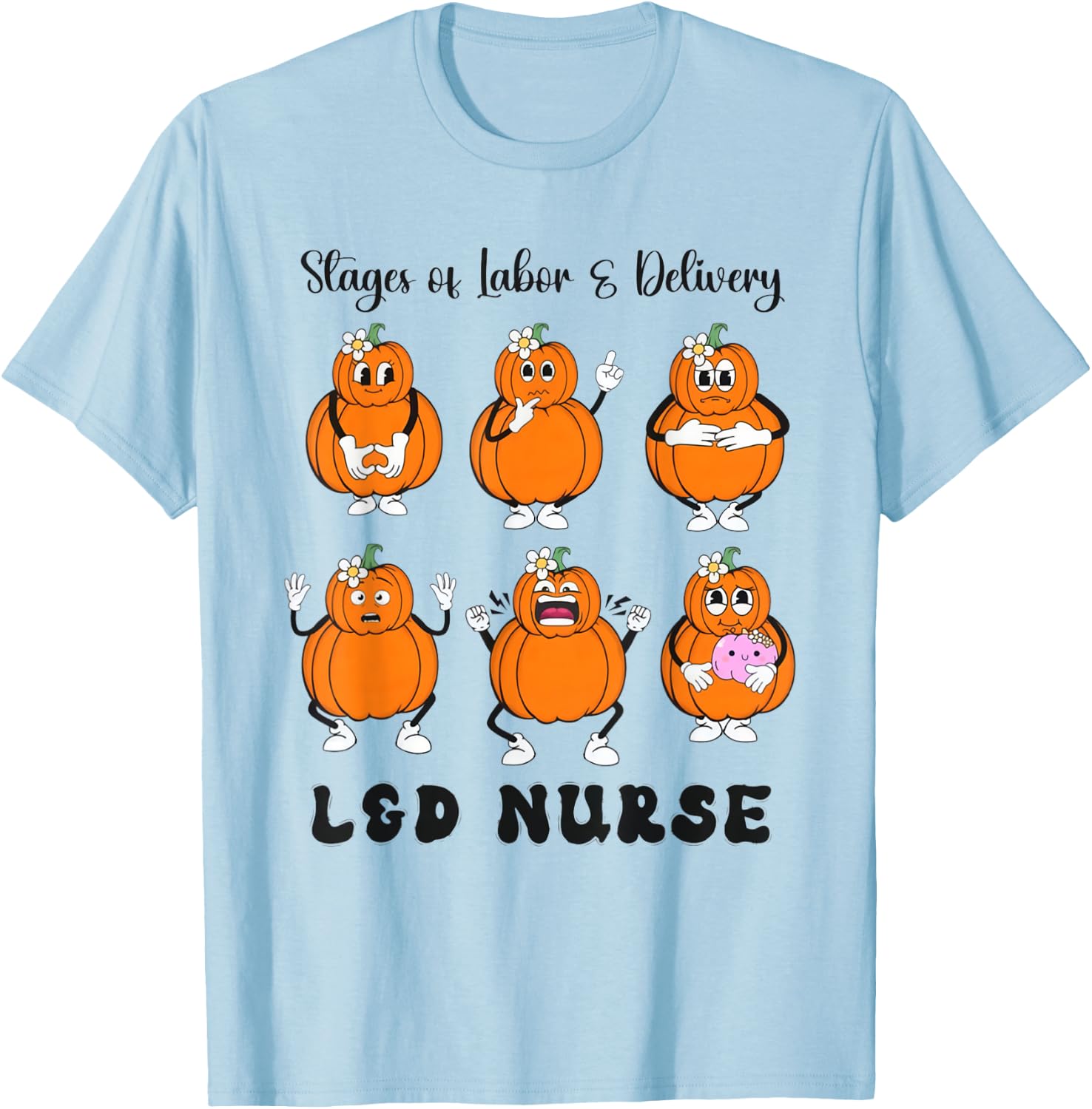 Women Stage Of Labor And Delivery Nurse Halloween Pumpkins T-Shirt - T-Shirt | Light Blue