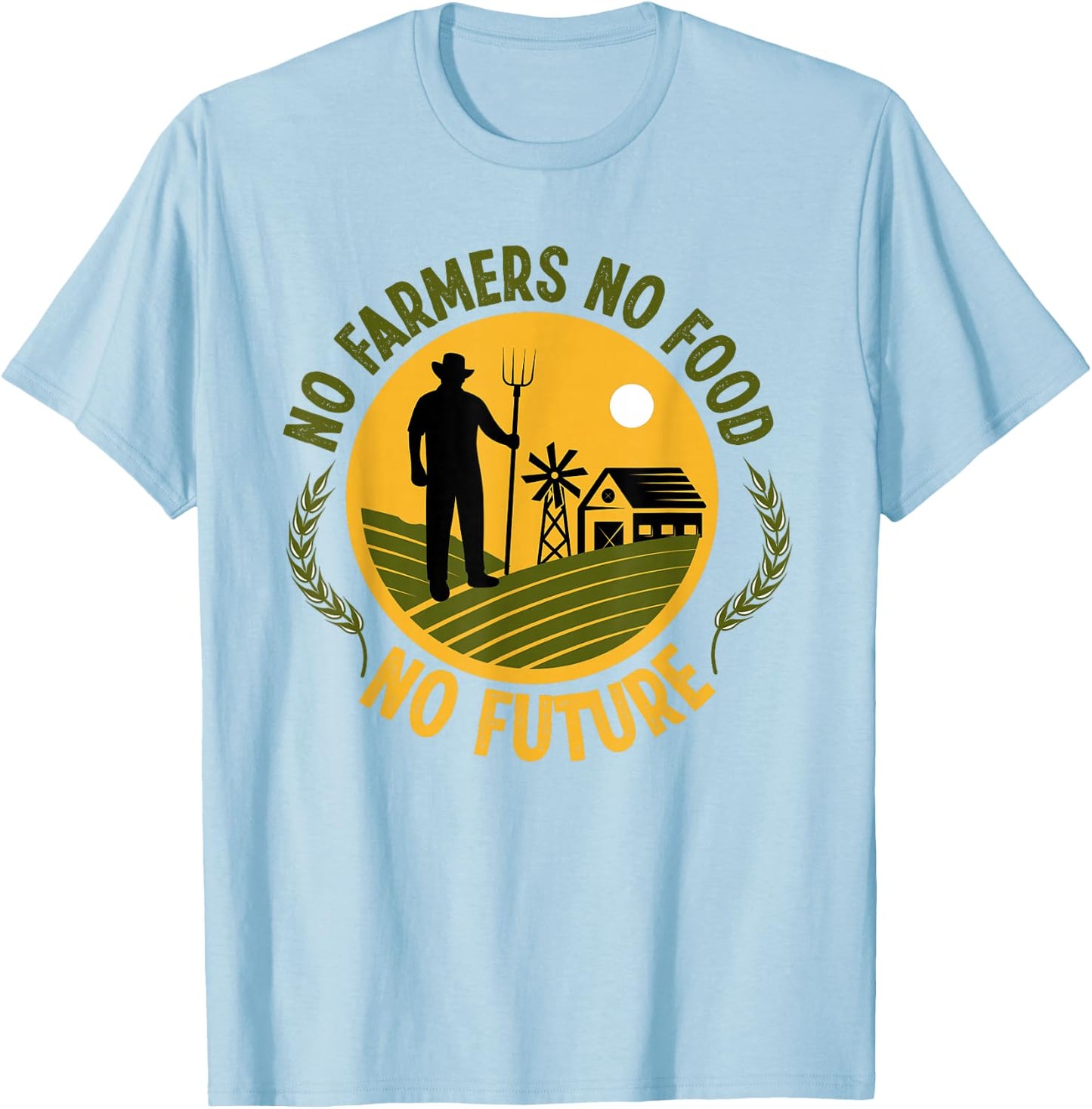 No Farmers No Food No Future Life Agriculture T-Shirt - T-Shirt | Light Blue