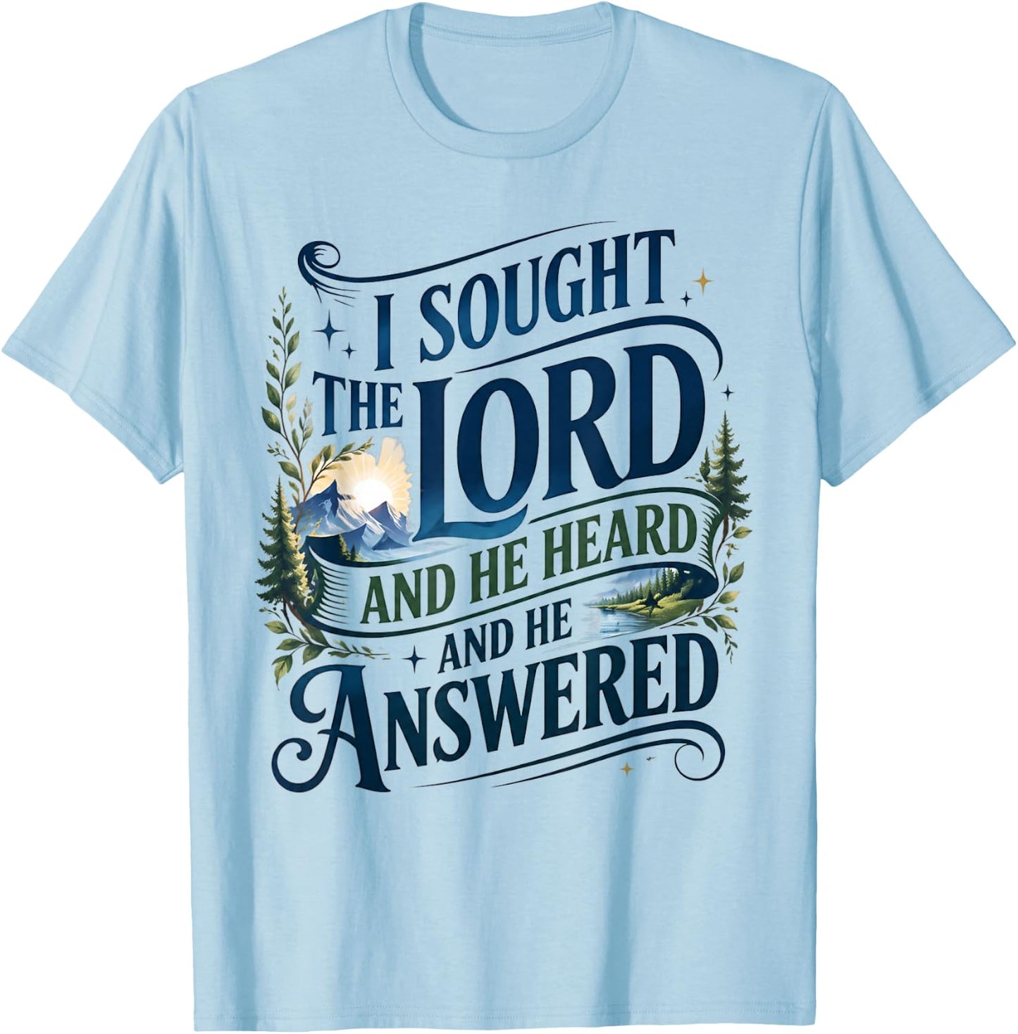 I Sought The Lord and He Heard and He Answered Christian T-Shirt - T-Shirt | Light Blue
