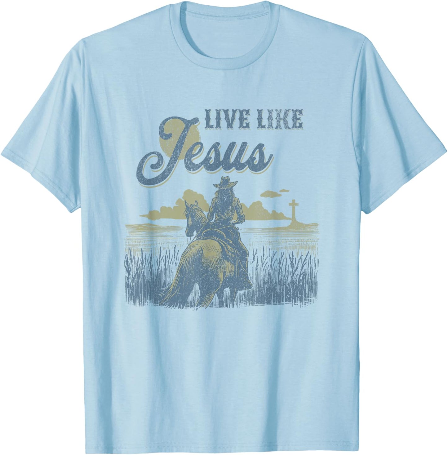 Cute Christian Cowgirl Live Like Jesus Western Faith Boho T-Shirt - T-Shirt | Light Blue
