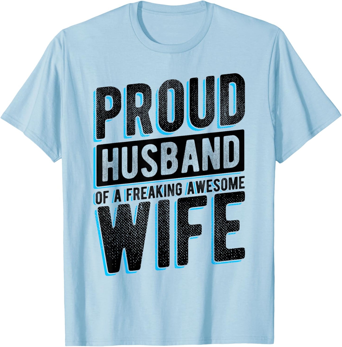Proud Husband OF A FREAKING AWESOME WIFE Proud Couple T-Shirt - T-Shirt | Light Blue