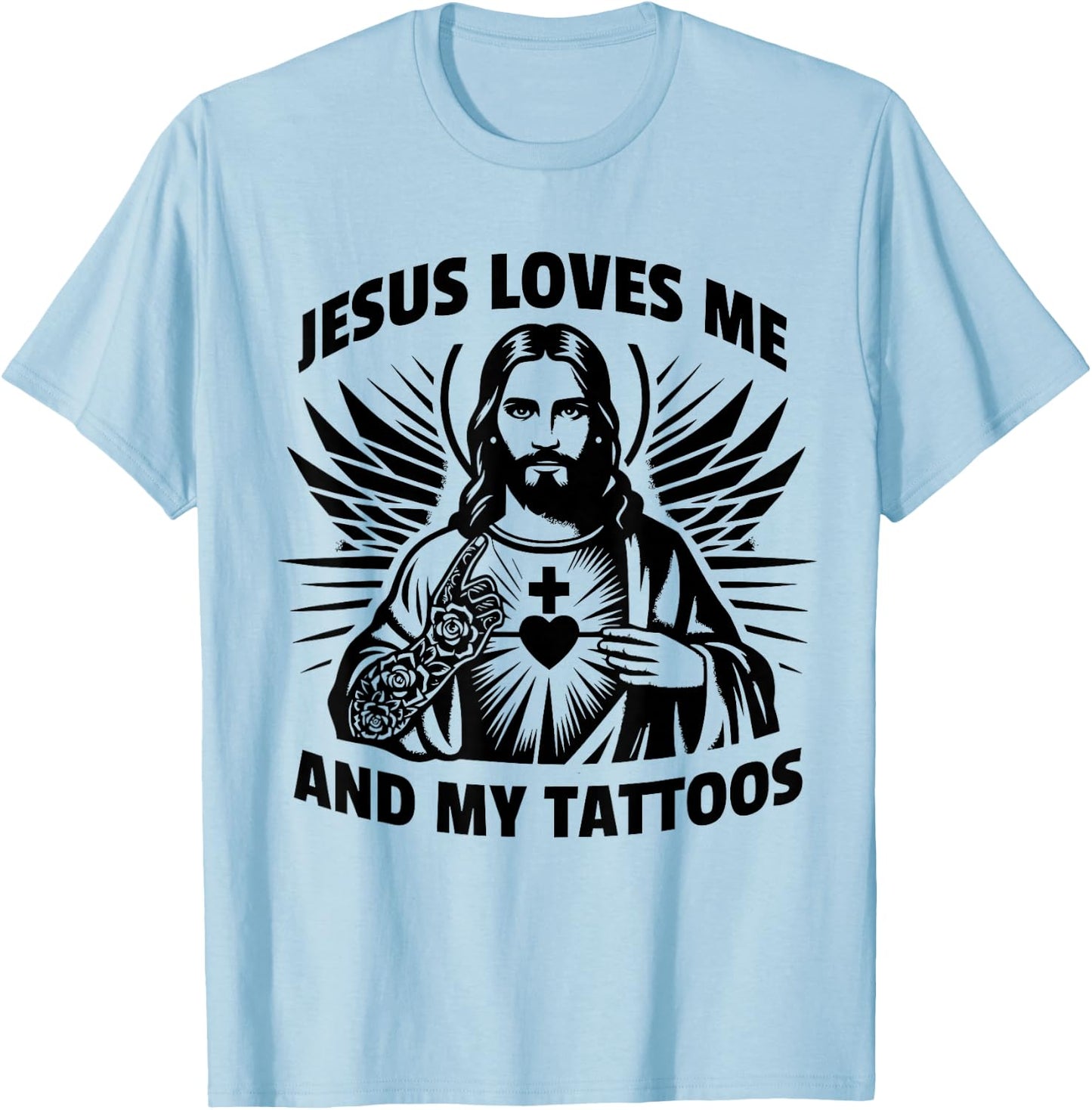 Jesus Loves Me and My Tattoos Funny Saying Tattoo Lover T-Shirt - T-Shirt | Light Blue