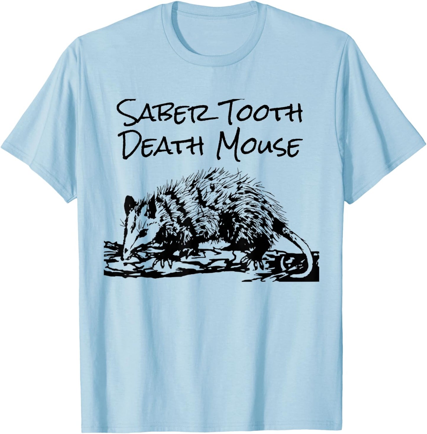 Funny Saber Tooth Death Mouse Opossum Lover Joke T-Shirt - T-Shirt | Light Blue