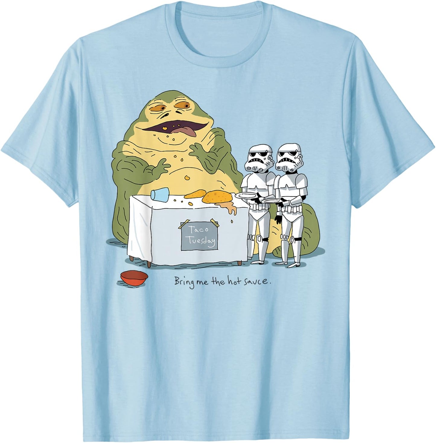 Star Wars Jabba The Hutt Taco Tuesday Bring Me The Hot Sauce T-Shirt - T-Shirt | Light Blue