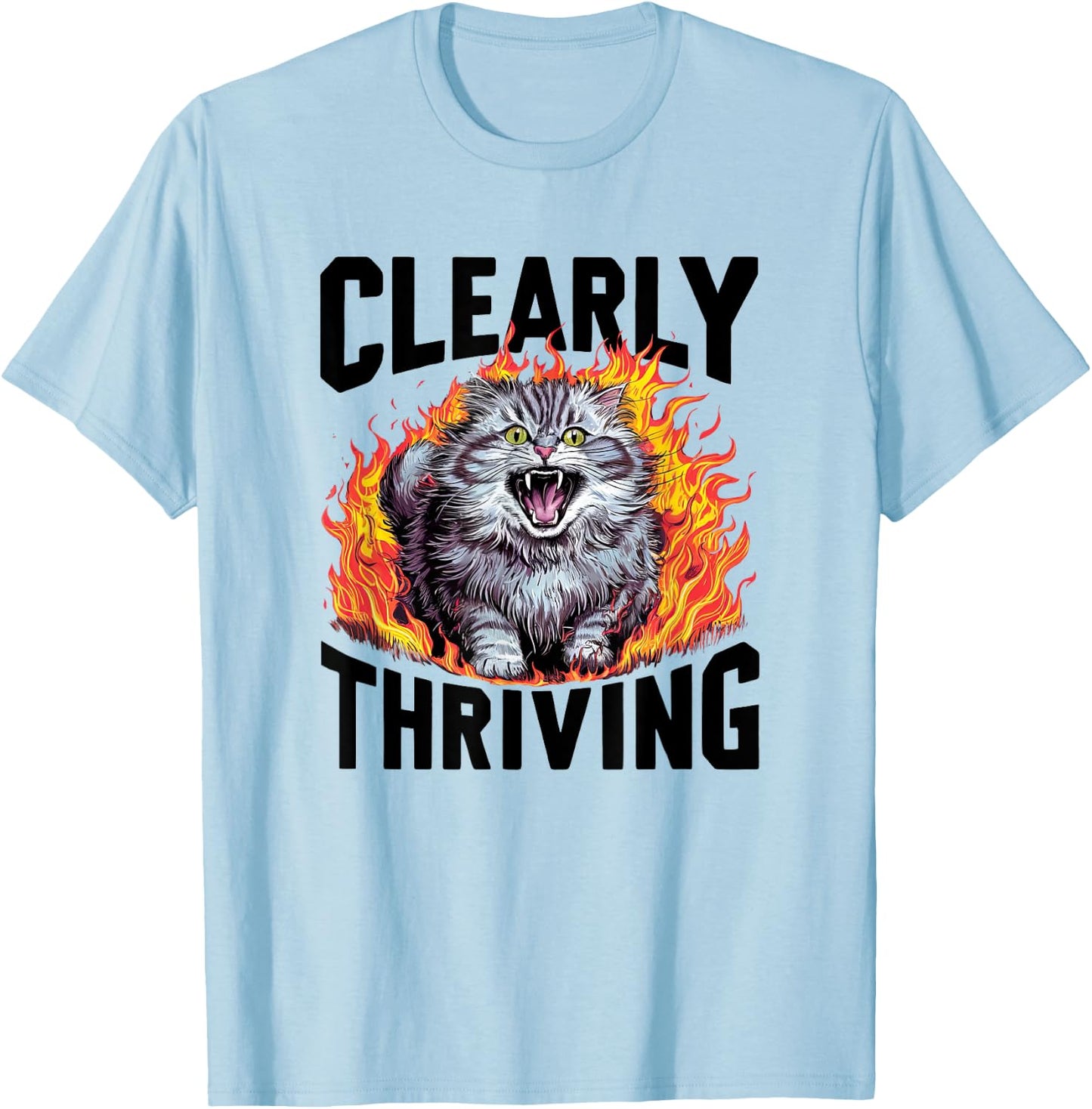 Cat Screaming Clearly Thriving Scary Cute Funny Sarcastic Men Women Girls Kids T-Shirt - T-Shirt | Light Blue