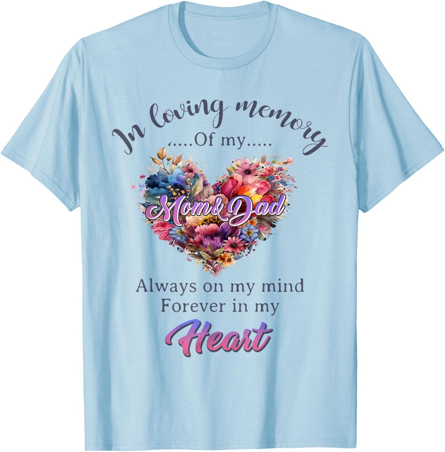 In Loving Memory of My Mom And Dad Memorial Men Women T-Shirt - T-Shirt | Light Blue
