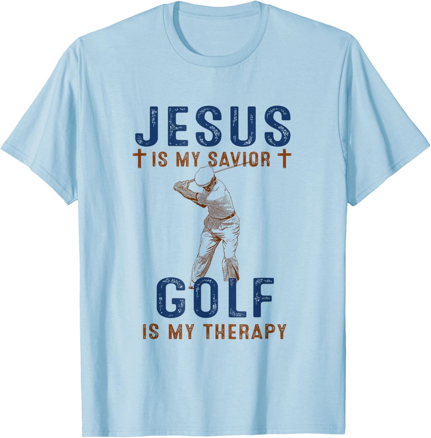 Jesus is My Savior Golf is My Therapy Funny Golf Lover Gift T-Shirt - T-Shirt | Light Blue