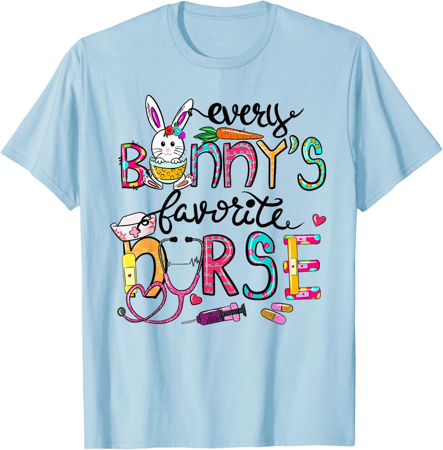Cute Every Bunnys Is Favorite Nurse Cute Bunnies Easter Eggs T-Shirt - T-Shirt | Light Blue