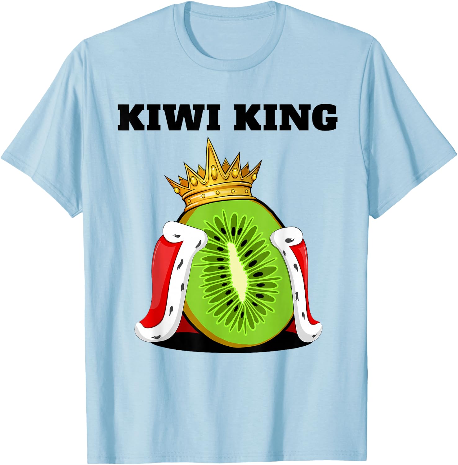 Kiwi King Kiwi Fruit Lover Cute Funny Healthy Snack Tropical T-Shirt - T-Shirt | Light Blue
