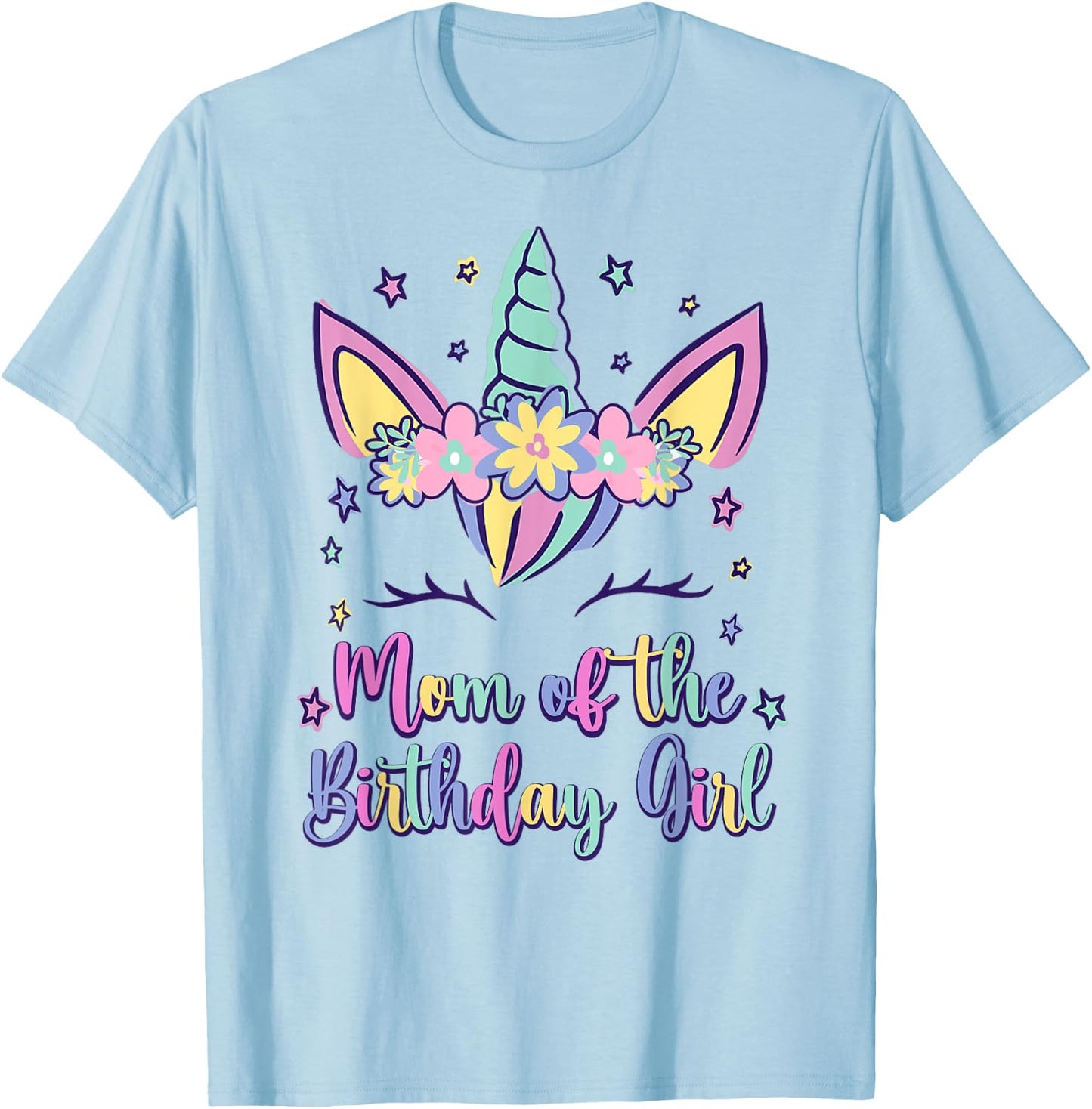 Mom Of The Birthday Girl Mommy Unicorn Princess Bday Party T-Shirt - T-Shirt | Light Blue