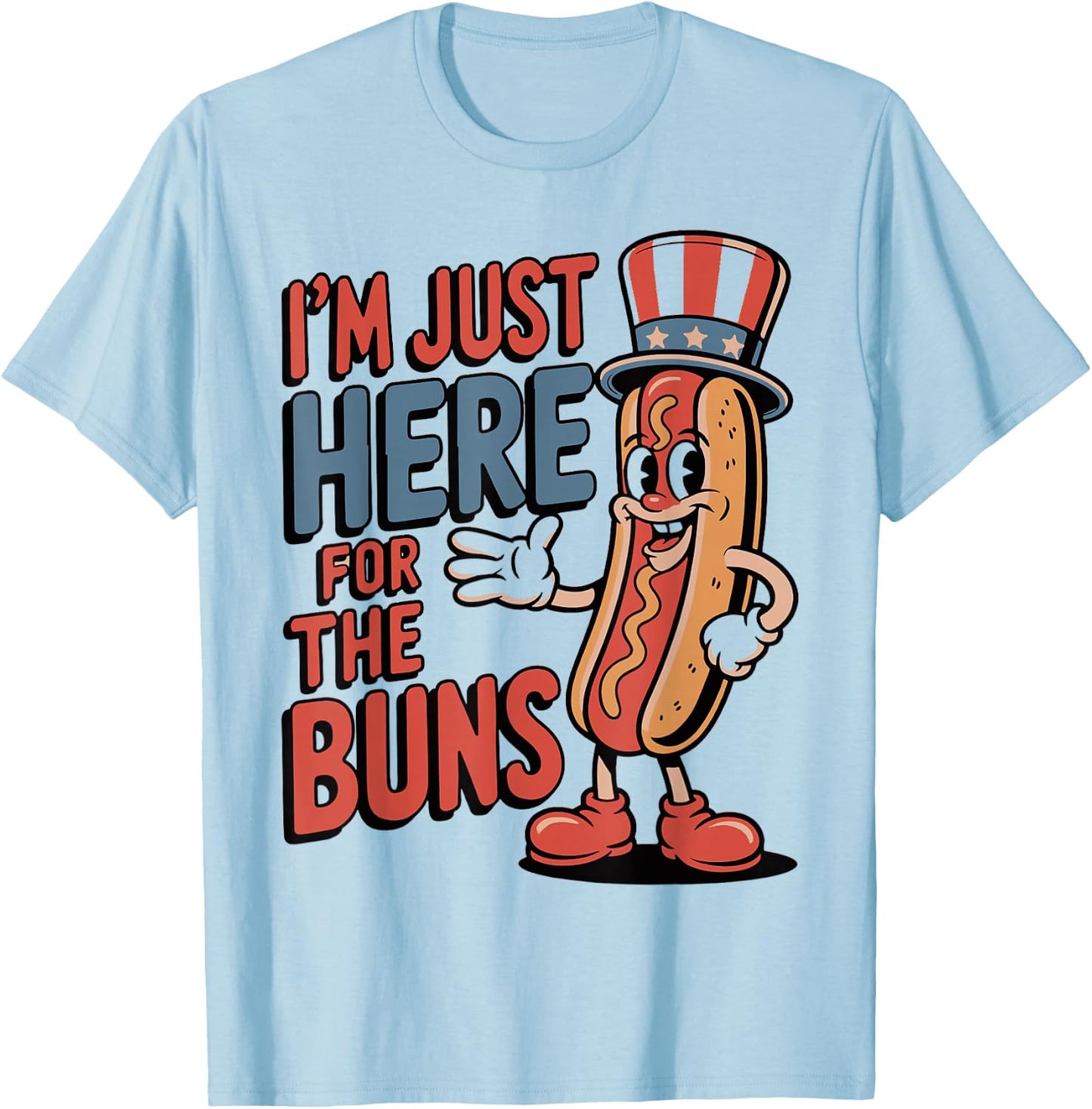 I’m Just Here for the Buns Quote T-Shirt - T-Shirt | Light Blue