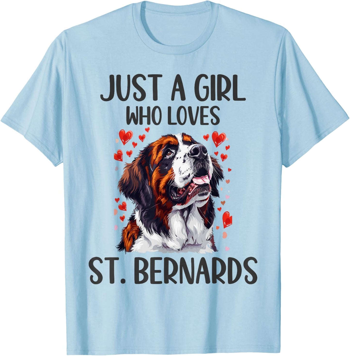 Just a Girl Who Loves St Bernards Funny Saint Bernard Owner T-Shirt - T-Shirt | Light Blue