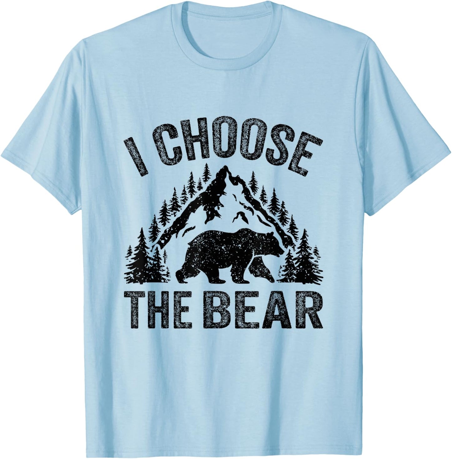 I CHOOSE THE BEAR unique animal lover T-Shirt - T-Shirt | Light Blue