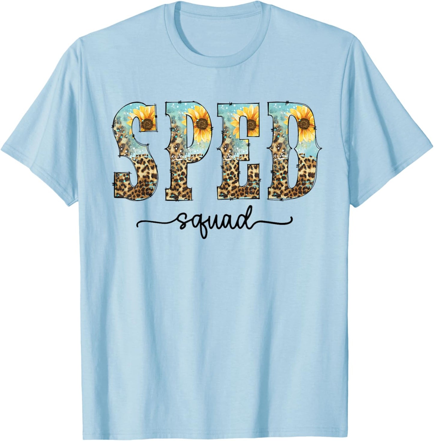 Sped Squad Team Special Education Teacher Life T-Shirt - T-Shirt | Light Blue