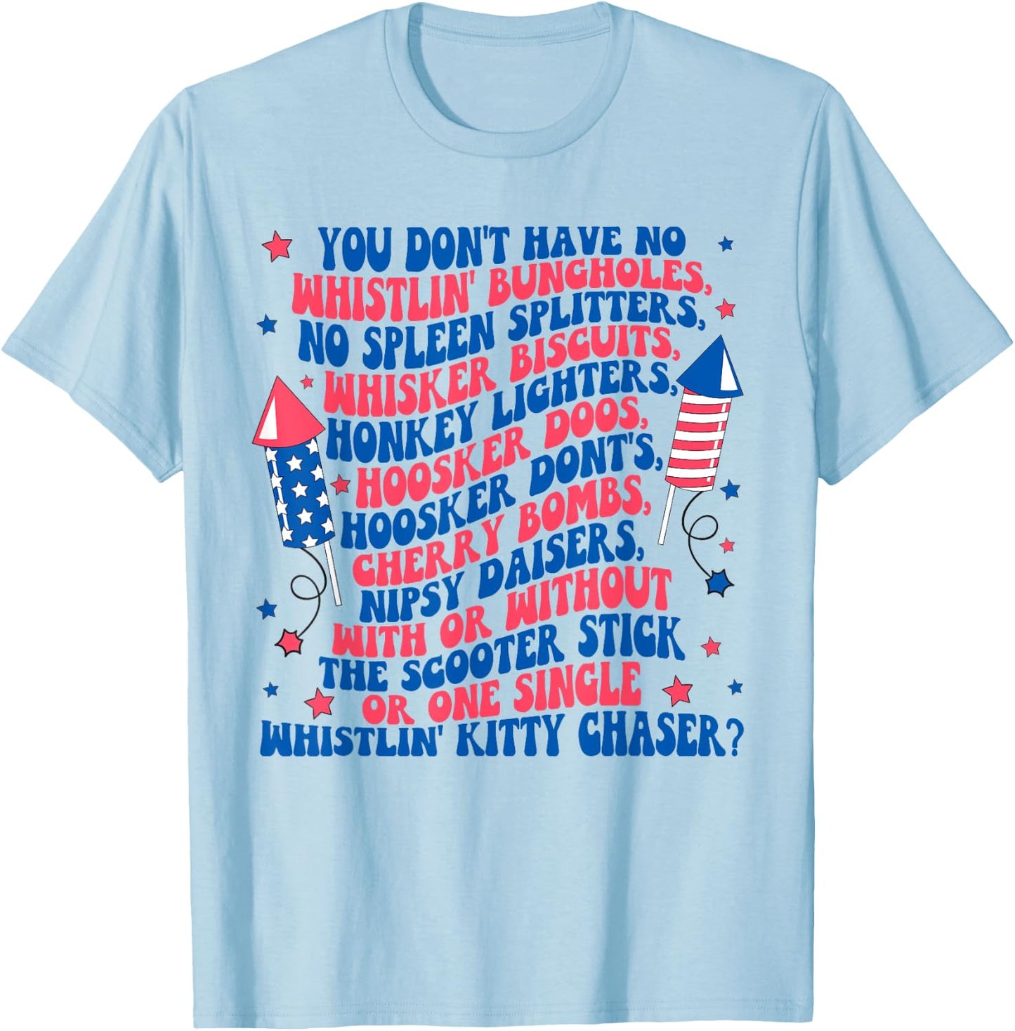 You Don’t Have No Whistlin’ Bungholes Funny Christmas Men T-Shirt - T-Shirt | Light Blue