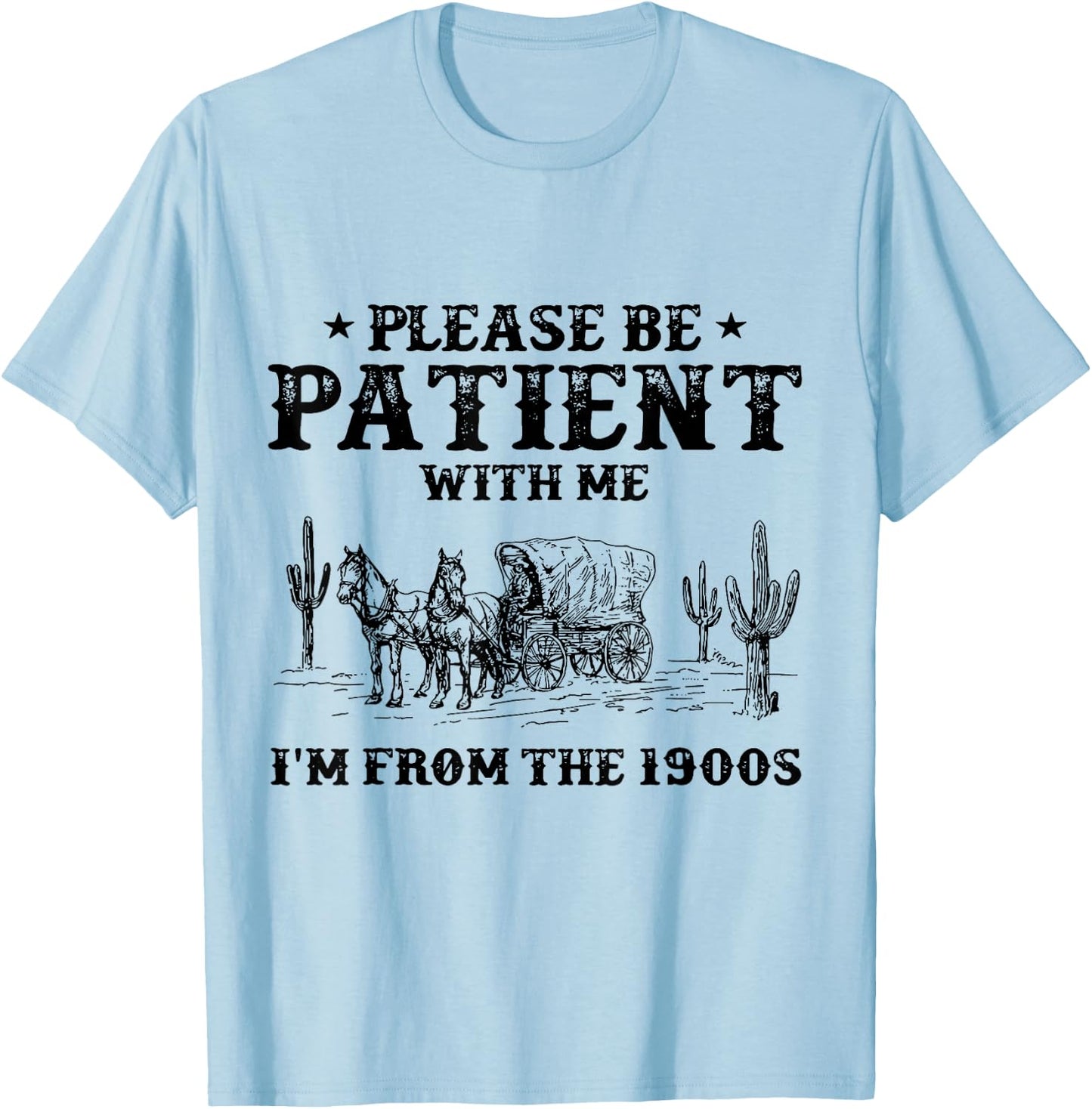 Please Be Patient with Me I'm From the 1900s vintage trendy T-Shirt - T-Shirt | Light Blue