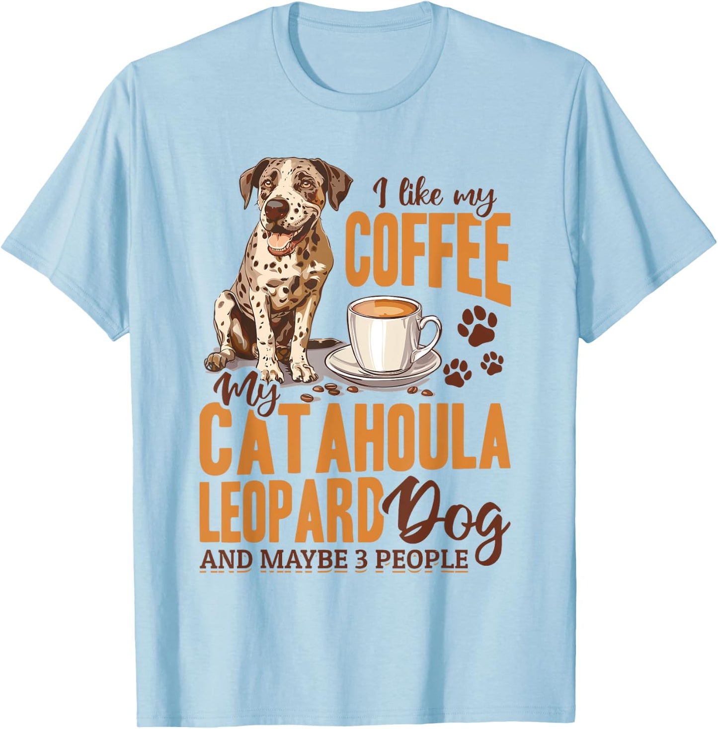 Catahoula Leopard Dog Dog Breed I like coffee my Catahoula T-Shirt - T-Shirt | Light Blue