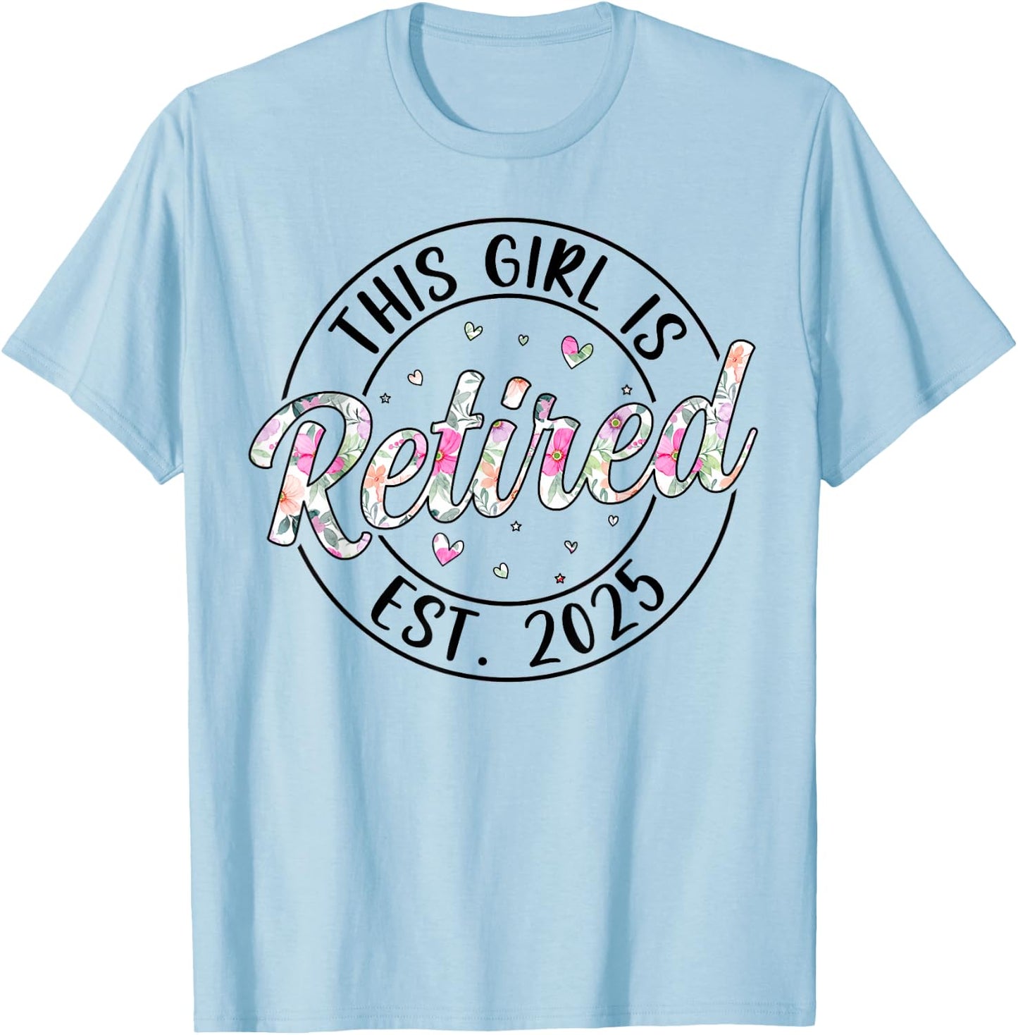 This Girl Is Retired Est. 2025 Retirement Mom Women T-Shirt - T-Shirt | Light Blue