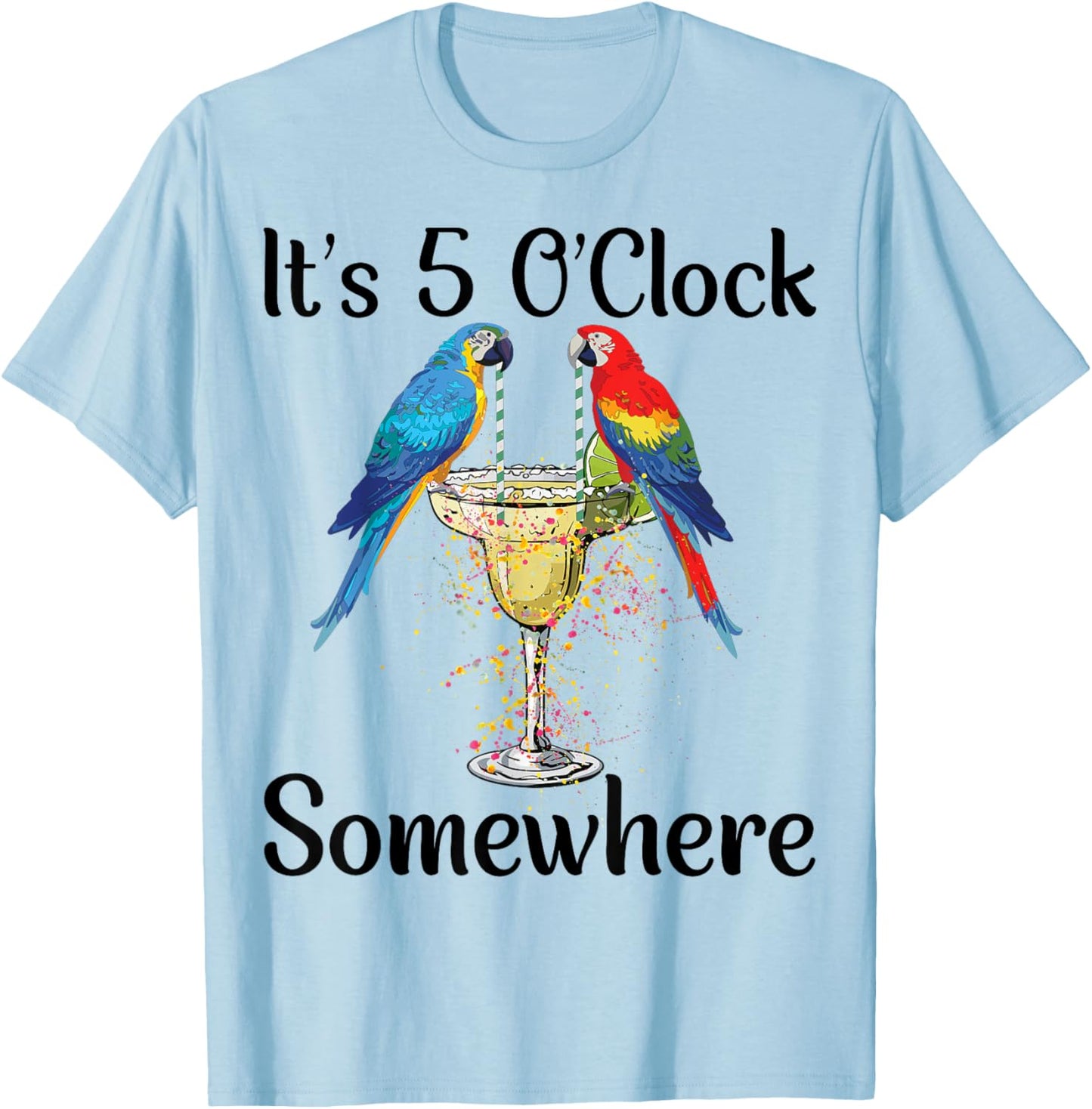 Women 5 Oclock Somewhere Hawaiian Shirt Parrots Margarita T-Shirt - T-Shirt | Light Blue