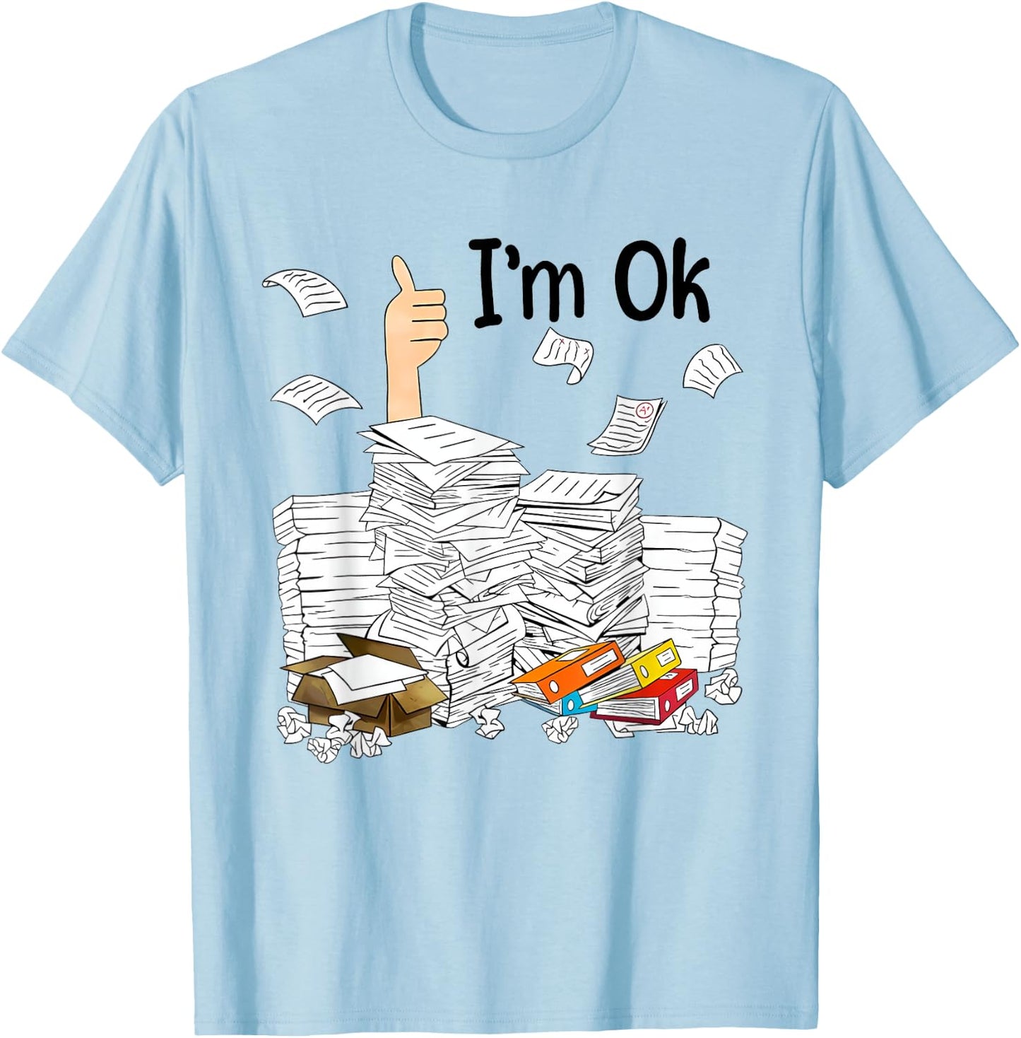 I'm ok Grading Papers Teacher life T-Shirt - T-Shirt | Light Blue