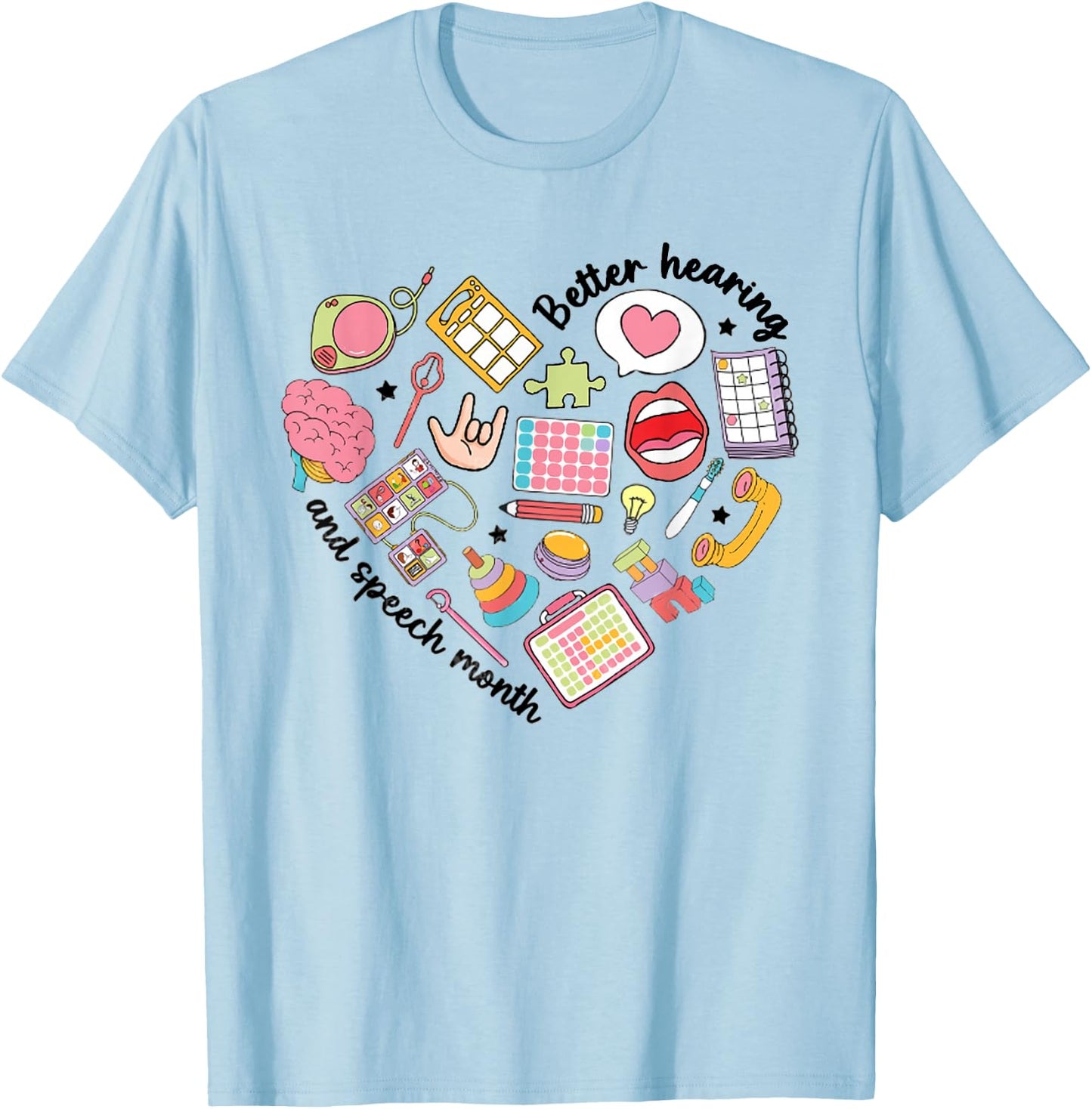 Better Speech Hearing Month Speech Therapy SLP Graduation T-Shirt - T-Shirt | Light Blue