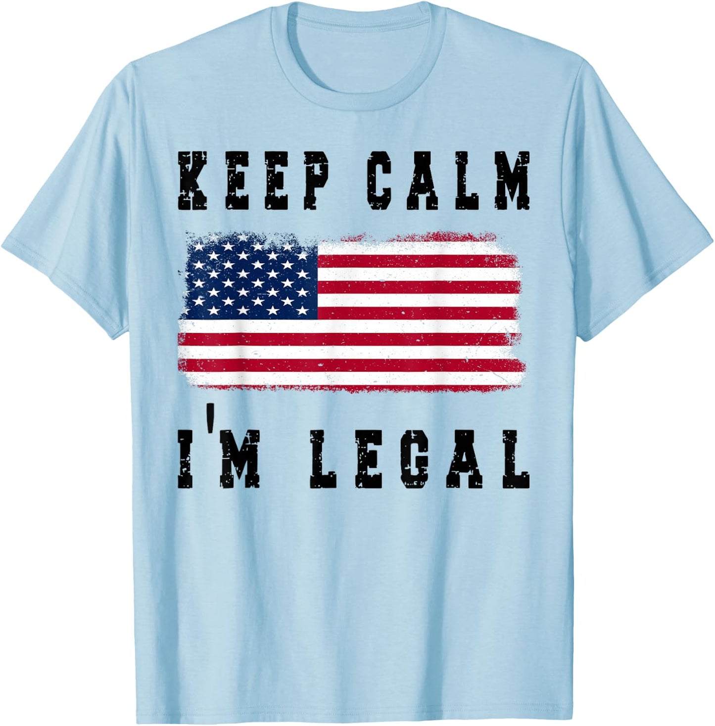 Keep Calm I'm Legal America Flag T-Shirt - T-Shirt | Light Blue