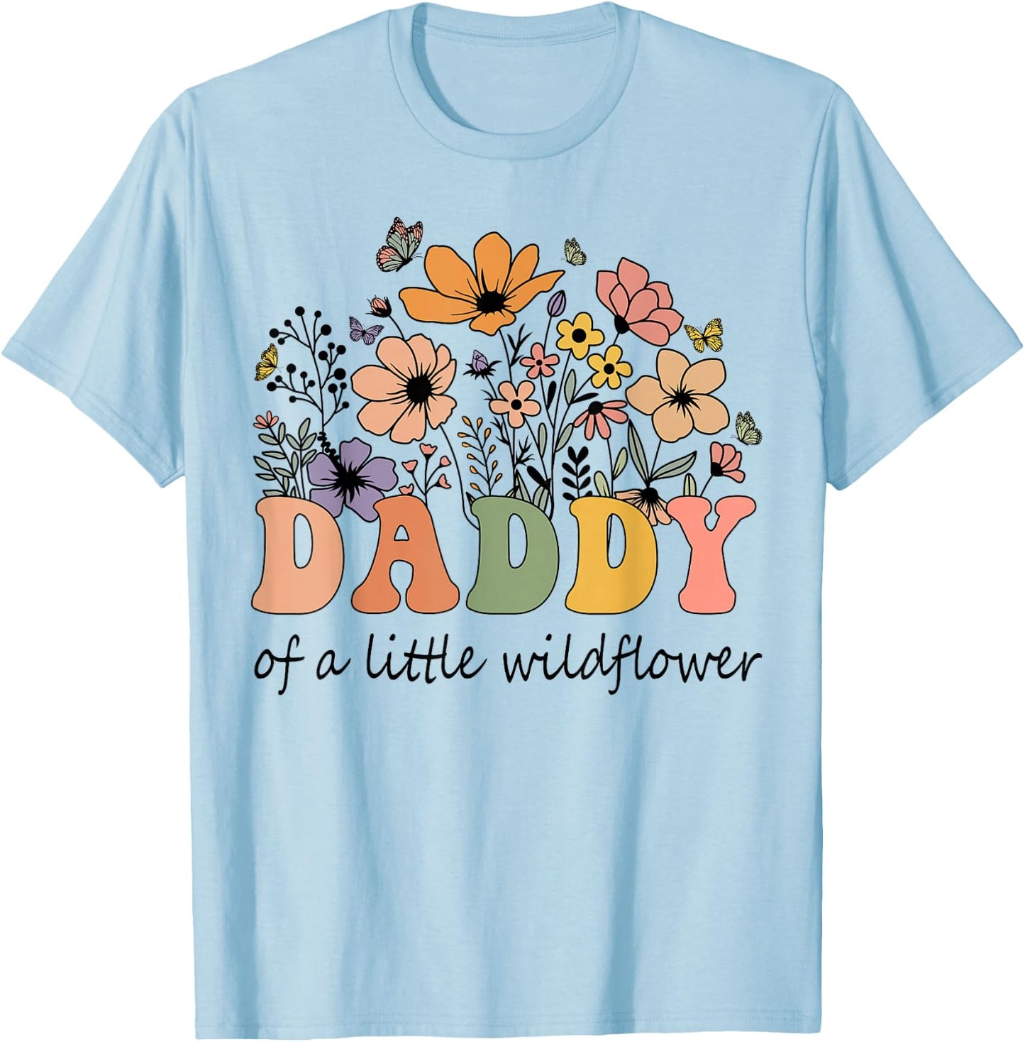 Daddy Of A Little Wildflower Women Flower Family Matching T-Shirt - T-Shirt | Light Blue
