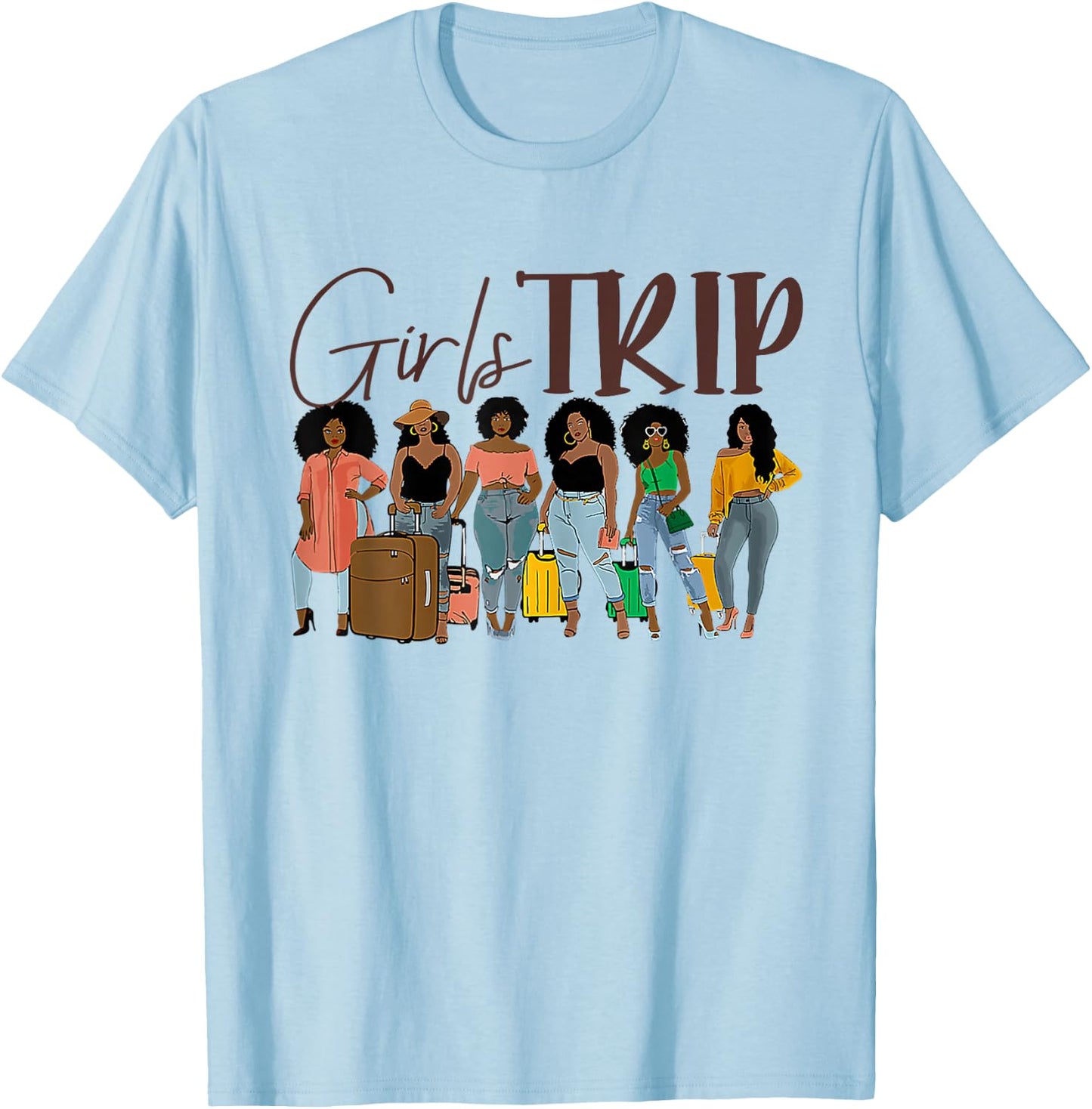 Girls Trip Black Women Queen Melanin Afro African American T-Shirt - T-Shirt | Light Blue