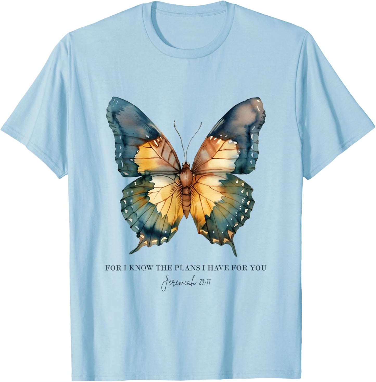 For I Know The Plans I Have For You Jeremiah 29:11 Butterfly T-Shirt - T-Shirt | Light Blue