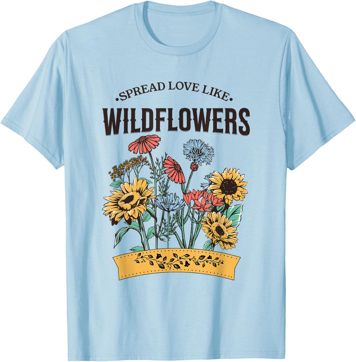 Spread Love Like Wildflowers T-Shirt - T-Shirt | Light Blue