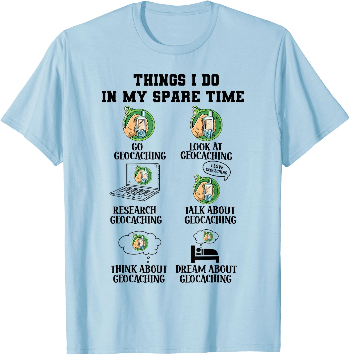 Things I Do in My Spare Time Geocaching Geocacher T-Shirt - T-Shirt | Light Blue