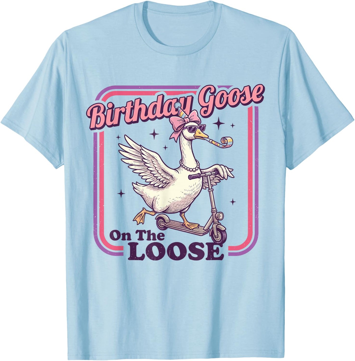 Birthday Goose On The Loose Funny Goose T-Shirt - T-Shirt | Light Blue