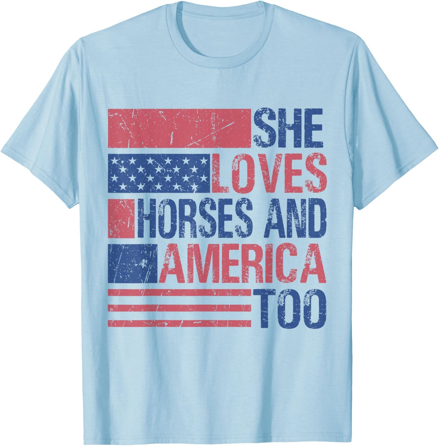 She Loves Horses And America Too Fun Horse Lover 4th of July T-Shirt - T-Shirt | Light Blue
