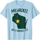 Not A Horrible City Milwaukee T-Shirt - T-Shirt | Light Blue