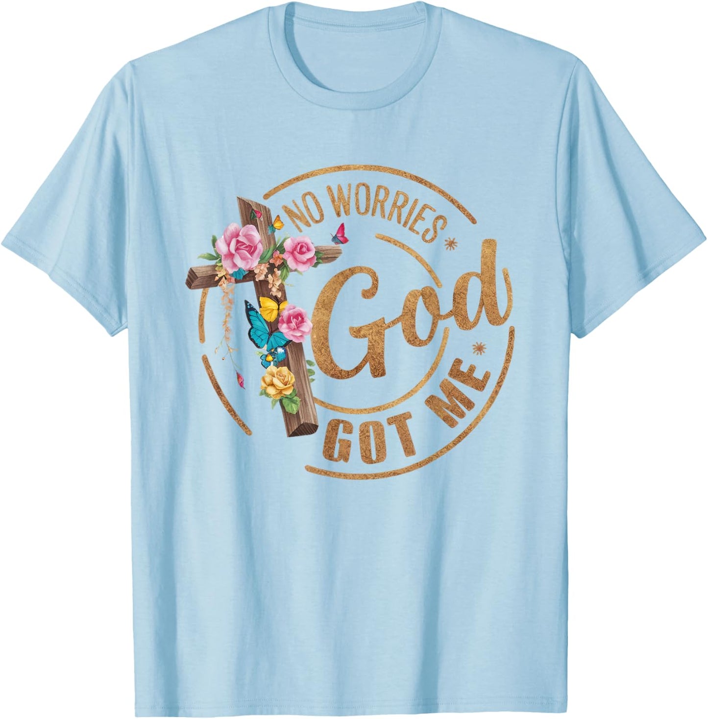 No Worries God's got Me! Bible, Happy Christian Woman T-Shirt - T-Shirt | Light Blue