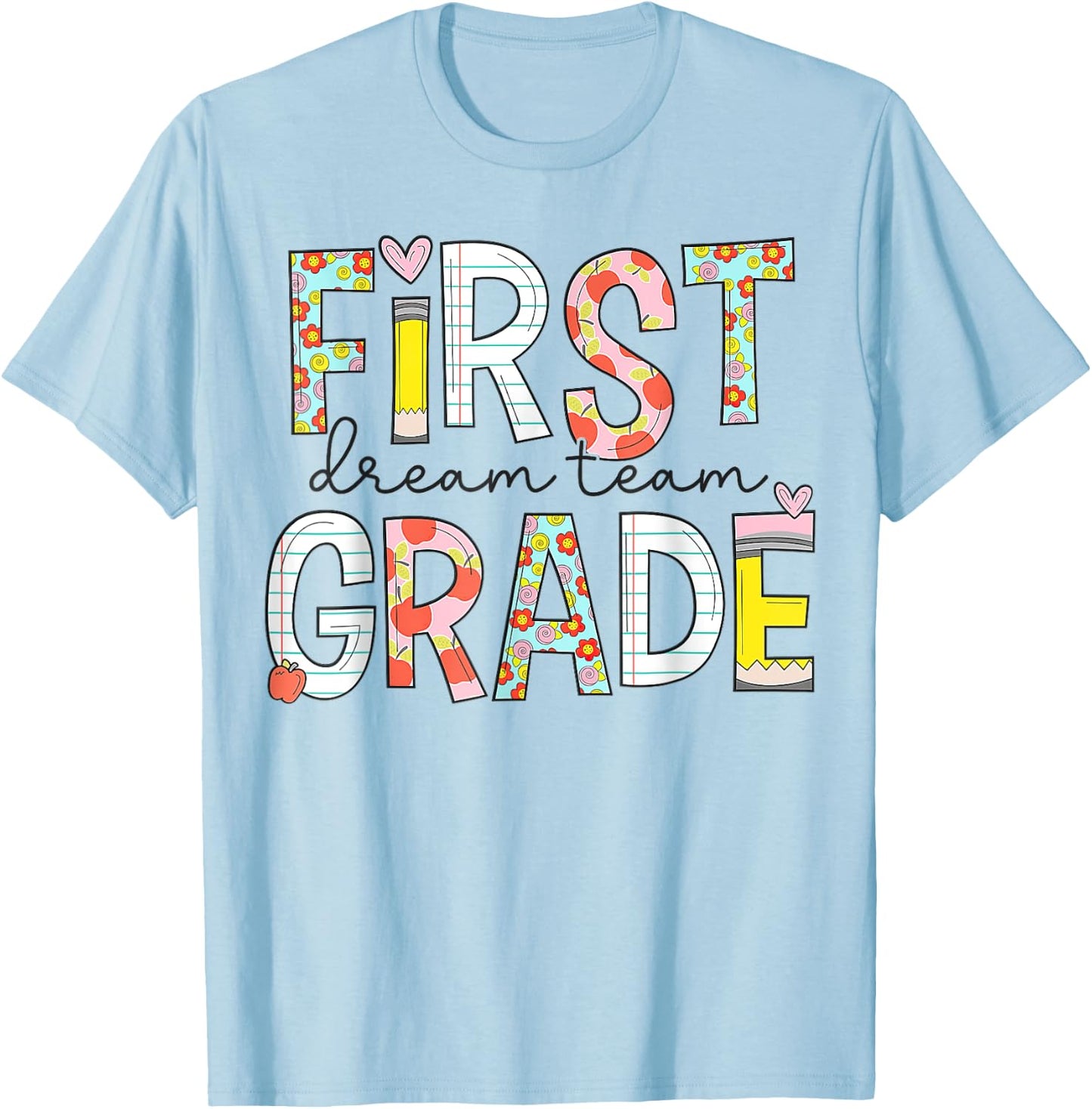 First Grade Dream Team 1st grade Teacher First Day Of School Women Girls Kids T-Shirt - T-Shirt | Light Blue
