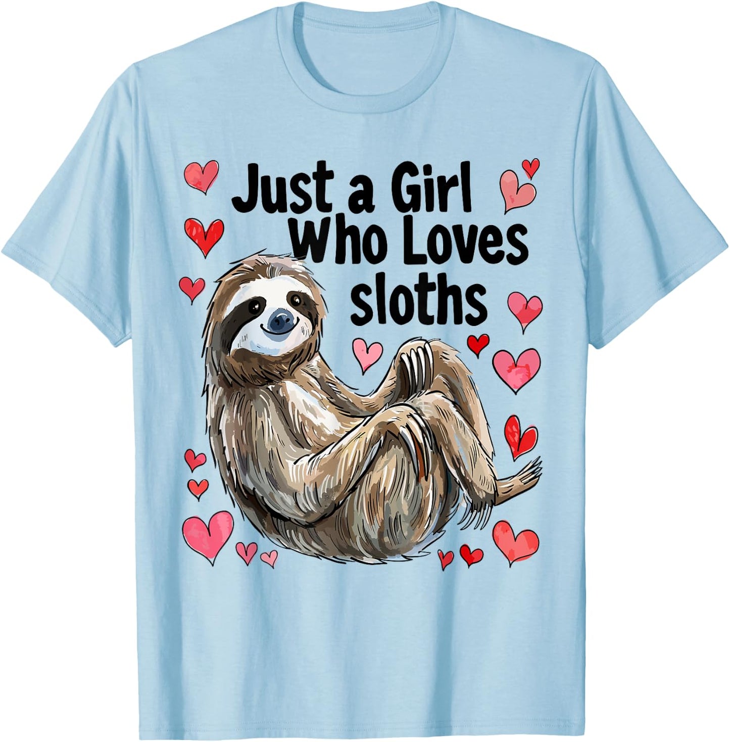 Cute Sloth Lovers Gift Just A Girl Who Loves Sloths T-Shirt - T-Shirt | Light Blue